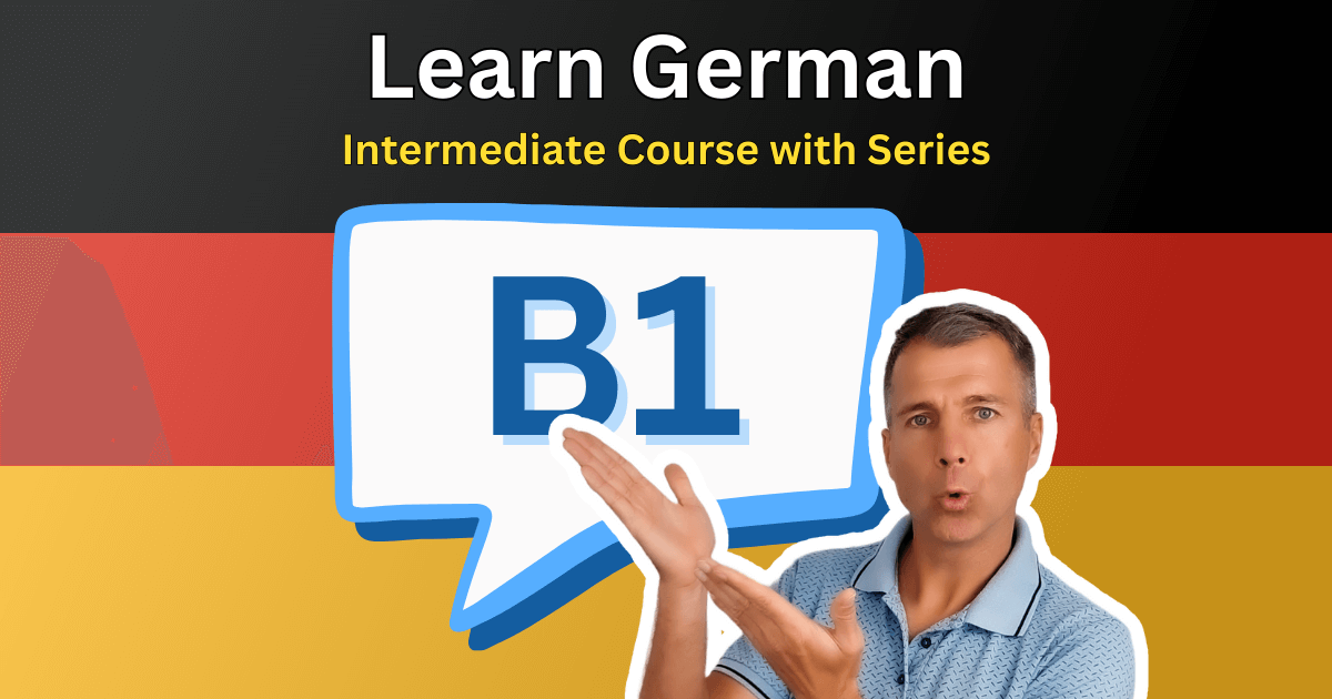 🇩🇪 German Course with Series | B1